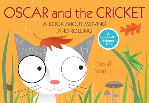 Oscar and the Cricket (A Book About Moving and Rolling) by Geoff Waring, Geoff Waring, 9780763645120