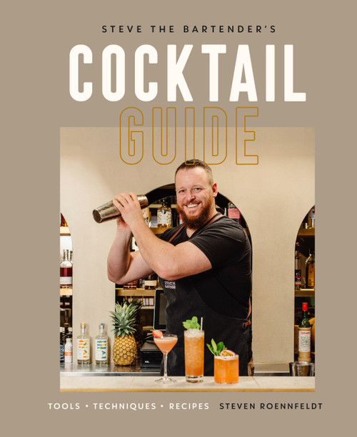 Steve the Bartender's Cocktail Guide (Tools - Techniques - Recipes) by Steven Roennfeldt, 9780744058710