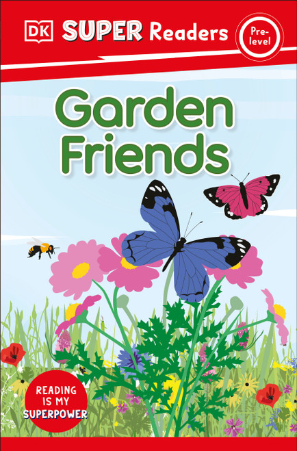DK Super Readers Pre-Level Garden Friends - 9780744066562 by DK, 9780744066562