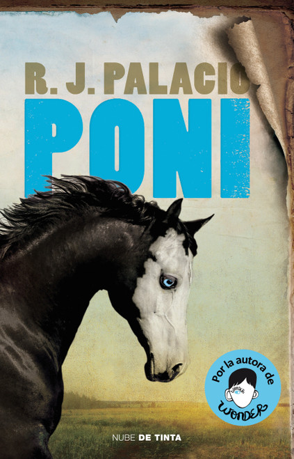 Poni / Pony (Spanish Edition) by R. J. Palacio, 9786073814430