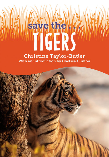 Save the...Tigers by Christine Taylor-Butler, Chelsea Clinton, 9780593404218