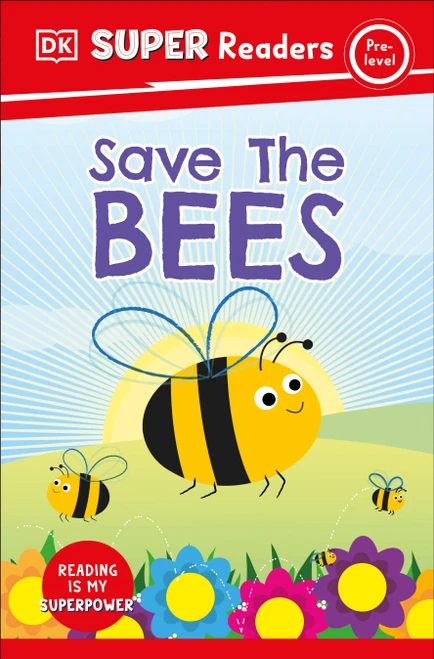 DK Super Readers Pre-Level Save the Bees - 9780744072150 by DK, 9780744072150