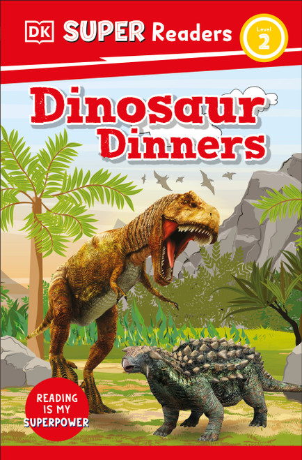 DK Super Readers Level 2 Dinosaur Dinners - 9780744065756 by DK, 9780744065756