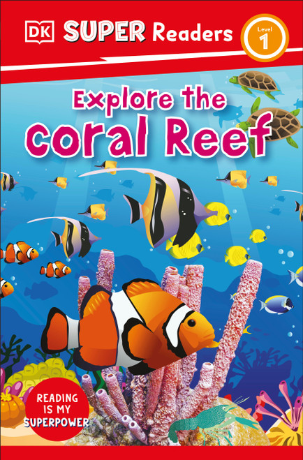 DK Super Readers Level 1 Explore the Coral Reef - 9780744067996 by DK, 9780744067996