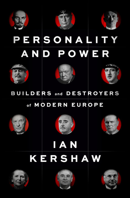Personality and Power (Builders and Destroyers of Modern Europe) by Ian Kershaw, 9781594203459