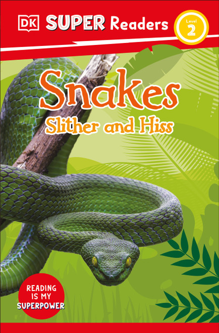 DK Super Readers Level 2 Snakes Slither and Hiss - 9780744067101 by DK, 9780744067101