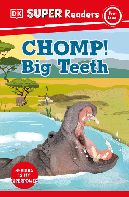 DK Super Readers Pre-Level Chomp! Big Teeth - 9780744071184 by DK, 9780744071184