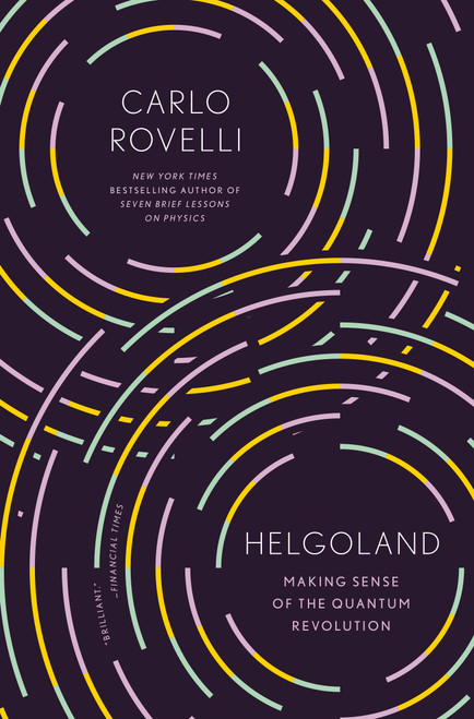 Helgoland (Making Sense of the Quantum Revolution) - 9780593328897 by Carlo Rovelli, Erica Segre, Simon Carnell, 9780593328897