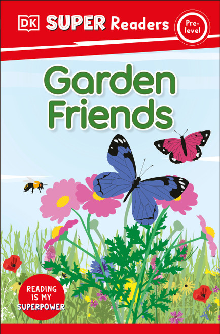 DK Super Readers Pre-Level Garden Friends - 9780744066555 by DK, 9780744066555