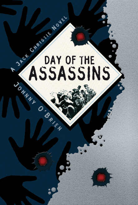 Day of the Assassins (A Jack Christie Adventure) by Johnny O'Brien, Nick Hardcastle, 9780763645953