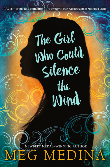 The Girl Who Could Silence the Wind by Meg Medina, 9780763646028
