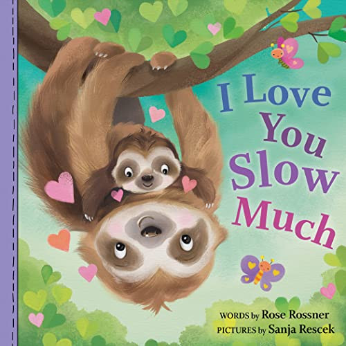 I Love You Slow Much by Rose Rossner, Sanja Rescek, 9781728260075