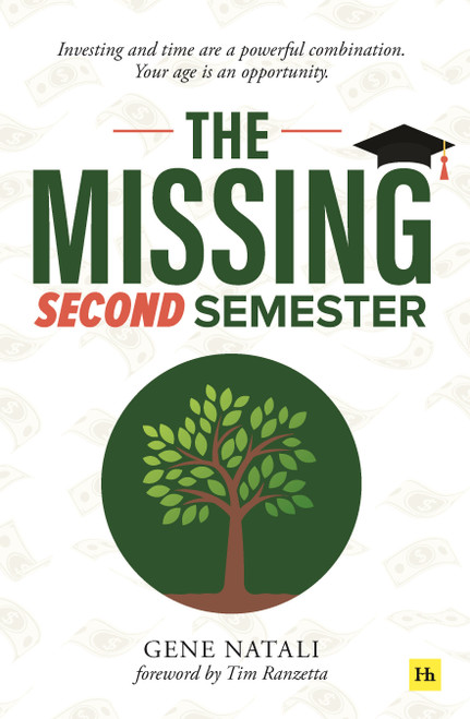 The Missing Second Semester (Investing and time are a powerful combination. Your age is an opportunity) by Gene Natali, 9780857199829