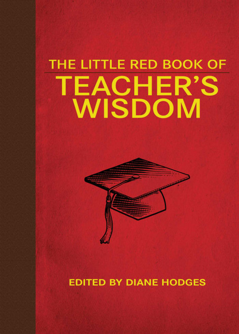 The Little Red Book of Teacher's Wisdom - 9781510767690 by Diane Hodges, 9781510767690