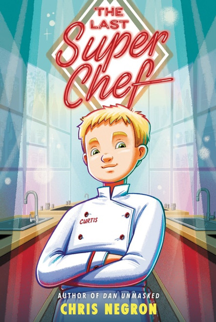 The Last Super Chef - 9780062943088 by Chris Negron, 9780062943088