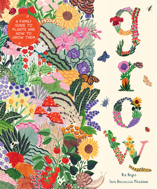 Grow (A Family Guide to Plants and How to Grow Them) by Riz Reyes, Sara Boccaccini Meadows, 9781419756658