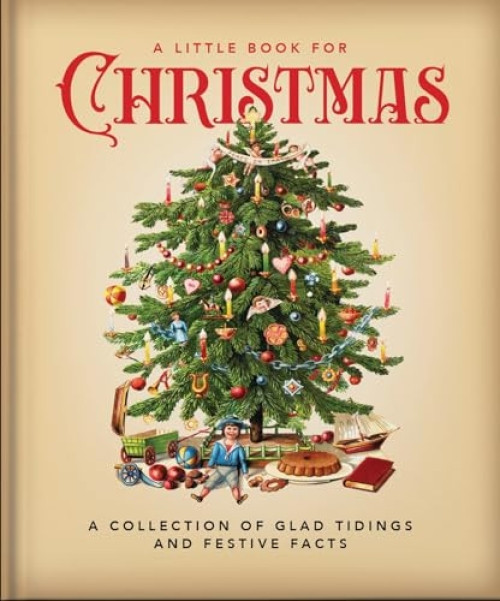 A Little Book for Christmas (A Collection of Glad Tidings and Festive Cheer) (Miniature Edition) by OH, OH, 9781800692367