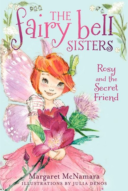 The Fairy Bell Sisters #2: Rosy and the Secret Friend by Margaret McNamara, Julia Denos, 9780062228048