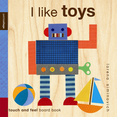 I Like Toys: Petit Collage by Lorena Siminovich, Lorena Siminovich, 9780763650742