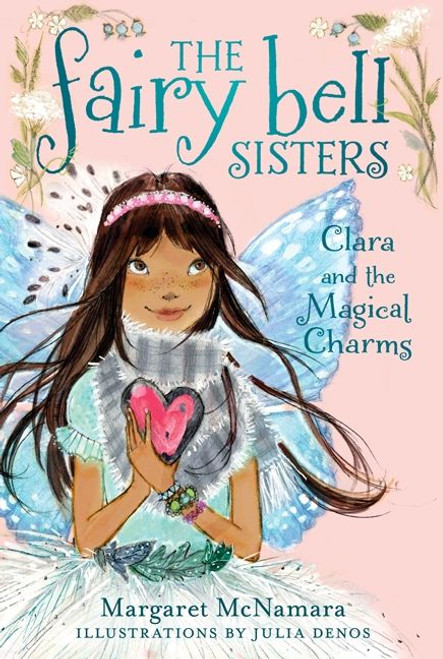 The Fairy Bell Sisters #4: Clara and the Magical Charms by Margaret McNamara, Julia Denos, 9780062228109