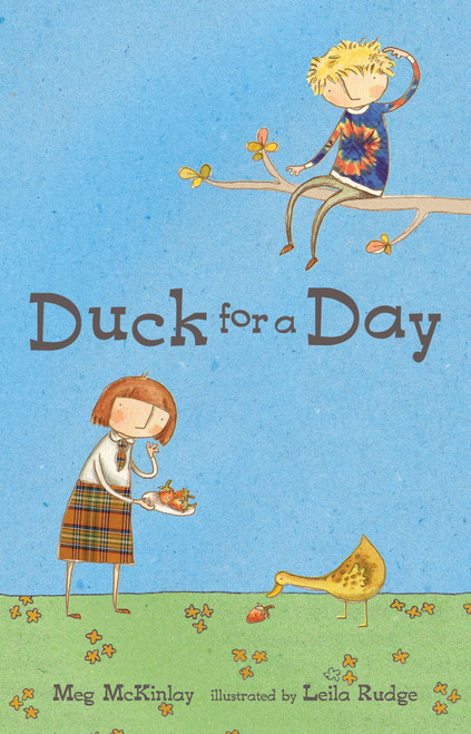 Duck for a Day by Meg McKinlay, Leila Rudge, 9780763657840