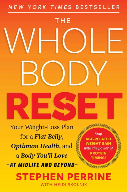 The Whole Body Reset (Your Weight-Loss Plan for a Flat Belly, Optimum Health & a Body You'll Love at Midlife and Beyond) by Stephen Perrine, Heidi Skolnik, AARP, 9781982160128