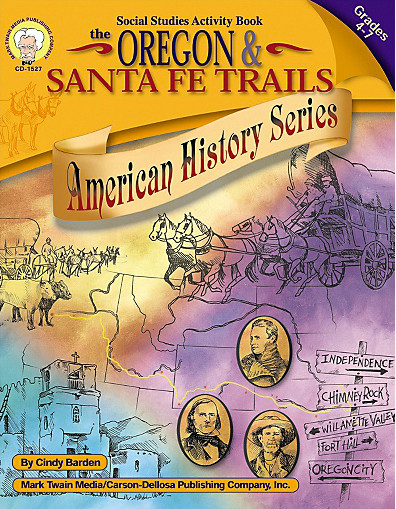 The Oregon and Santa Fe Trails, Grades 4 - 7 by Cindy Barden, 9781580371810