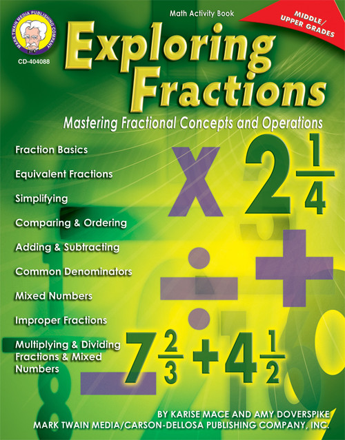 Exploring Fractions, Grades 6 - 12 (Mastering Fractional Concepts and Operations) by Karise Mace, Amy Doverspike, 9781580374477
