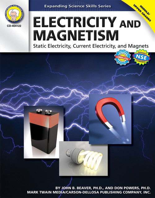 Electricity and Magnetism, Grades 6 - 12 (Static Electricity, Current Electricity, and Magnets) by John B. Beaver, Don Powers, 9781580375252