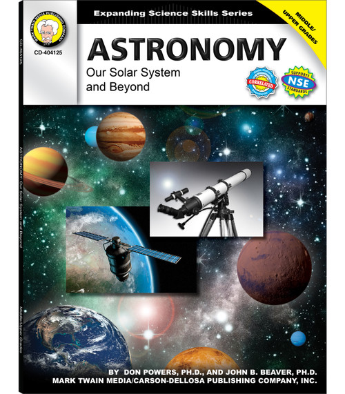 Astronomy, Grades 6 - 12 (Our Solar System and Beyond) by Don Powers, John B. Beaver, 9781580375283