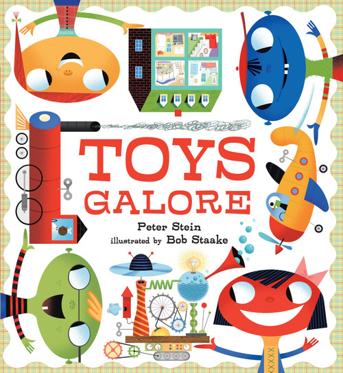 Toys Galore ((A Rhyming Read-Aloud Picture Book About Toys, Imagination, and Playtime - For Kids Ages 4-8)) by Peter Stein, Bob Staake, 9780763662547