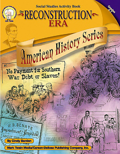 The Reconstruction Era, Grades 4 - 7 by Cindy Barden, 9781580371872