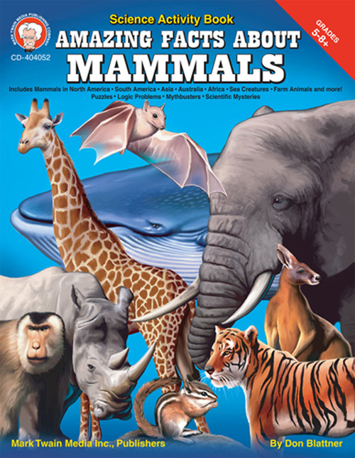 Amazing Facts About Mammals, Grades 5 - 8 by Don Blattner, 9781580373227