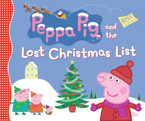 Peppa Pig and the Lost Christmas List by Candlewick Press, Candlewick Press, 9780763662769