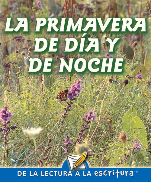 La primavera de dia y de noche (One Spring Day and Night) (Spanish Edition) by Patty Whitehouse, 9781600448874