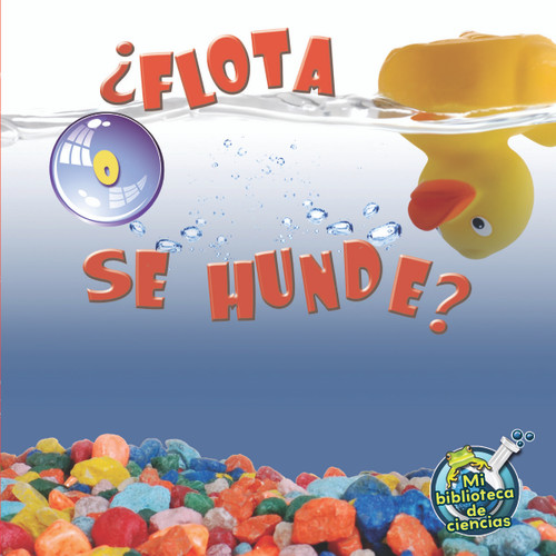 ¿Flota o se hunde? (Floating and Sinking) (Spanish Edition) by Grace Hansen, 9781612369143