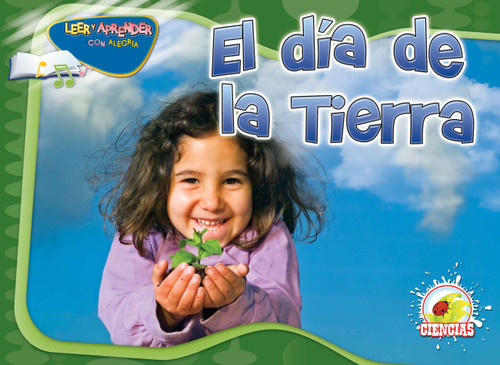 El día de la tierra (Earth Day) (Spanish Edition) by Dr. Jean Feldman, Dr. Holly Karapetkova, 9781617416750