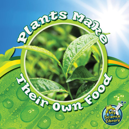 Plants Make Their Own Food by Julie Lundgren, 9781617419492