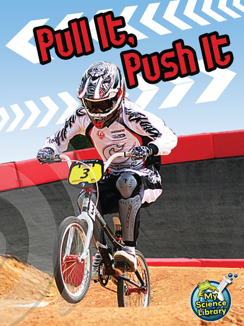 Pull It, Push It by Buffy Silverman, 9781618102294