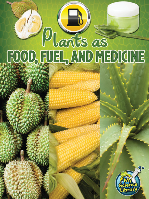 Plants As Food, Fuel, and Medicine by Julie Lundgren, 9781618102355