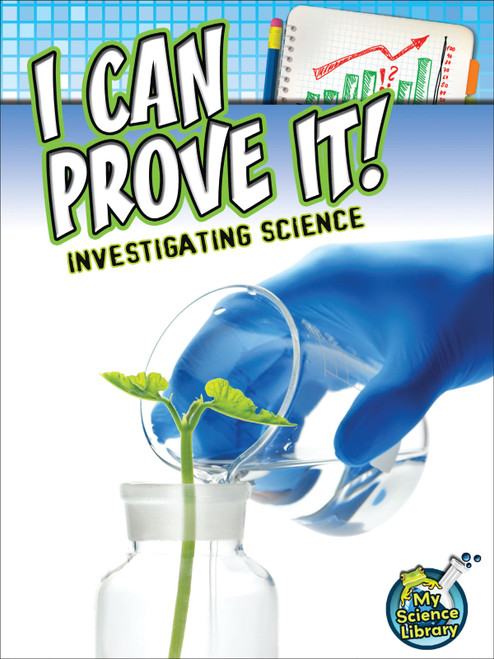 I Can Prove It! (Investigating Science) by Kelli Hicks, 9781618102447
