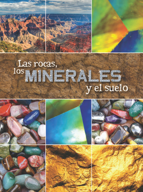 Las rocas, los minerales y el suelo (Rocks, Minerals, and Soil) (Spanish Edition) by Susan Meredith, 9781618104700