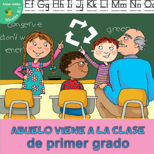 Abuelo viene a la clase de primer grado (Grandpa Comes to First Grade) (Spanish Edition) by J.  Jean Robertson, 9781618105233