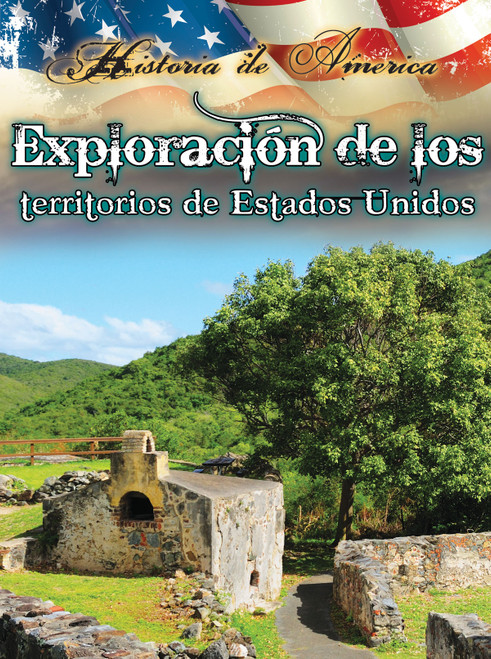 Exploración de los territorios de estados unidos (Exploring the Territories of the United States) (Spanish Edition) by Kim Thompson, 9781621697145