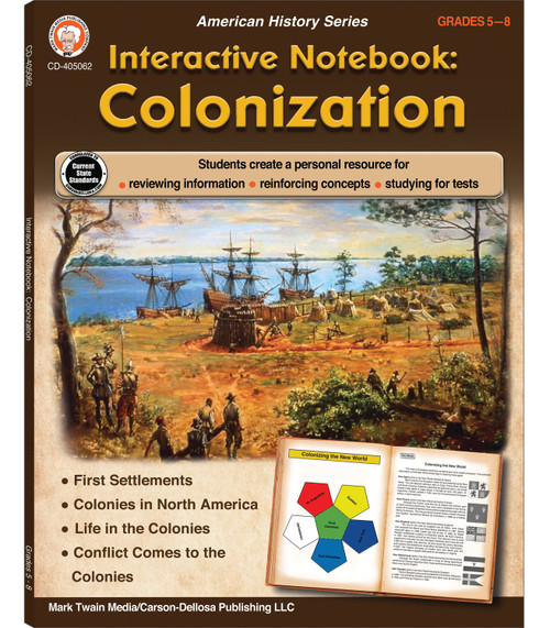 Interactive Notebook: Colonization Resource Book, Grades 5 - 8 by Schyrlet Cameron, 9781622238477