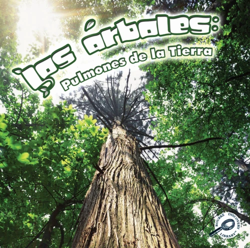 Los árboles: Pulmones de la tierra (Trees: Earth's Lungs) (Spanish Edition) by Barbara Webb, 9781627172608