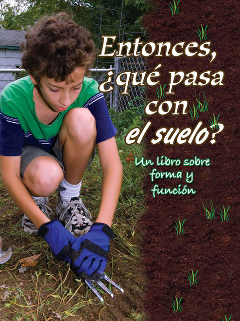 Entonces, ¿Qué pasa con el suelo? (So, What About Soil?) (Spanish Edition) by Rachel Chappell, 9781627172622