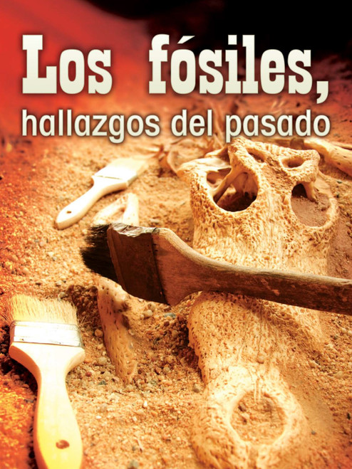 Los fósiles, hallazgos del pasado (Fossils, Uncovering the Past) (Spanish Edition) by Meg Greve, 9781627172837