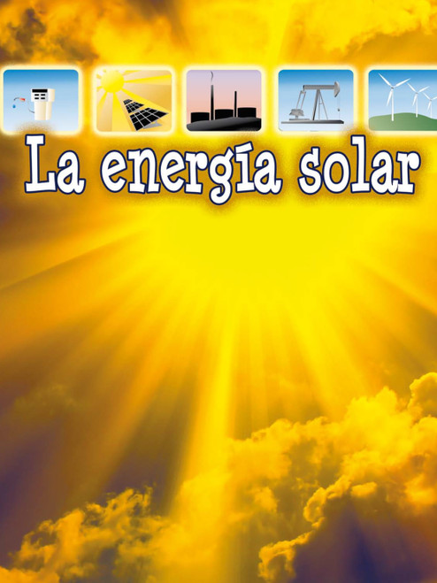 La energía solar (Solar Energy) (Spanish Edition) by David Armentrout, Patricia Armentrout, 9781627173018