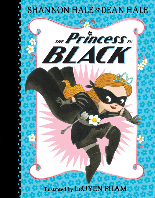 The Princess in Black by Shannon Hale, Dean Hale, Leuyen Pham, 9780763665104